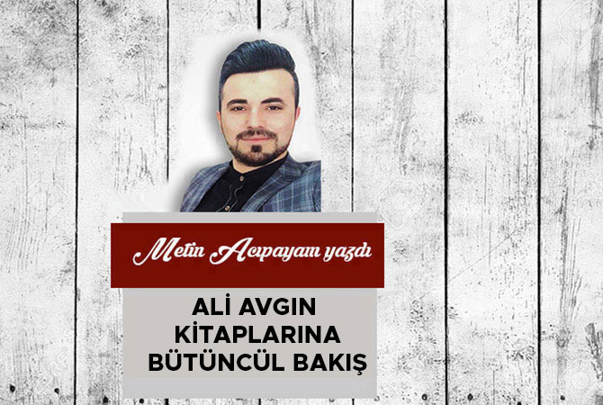 Ali Avgın Kitaplarına Bütüncül Bakış