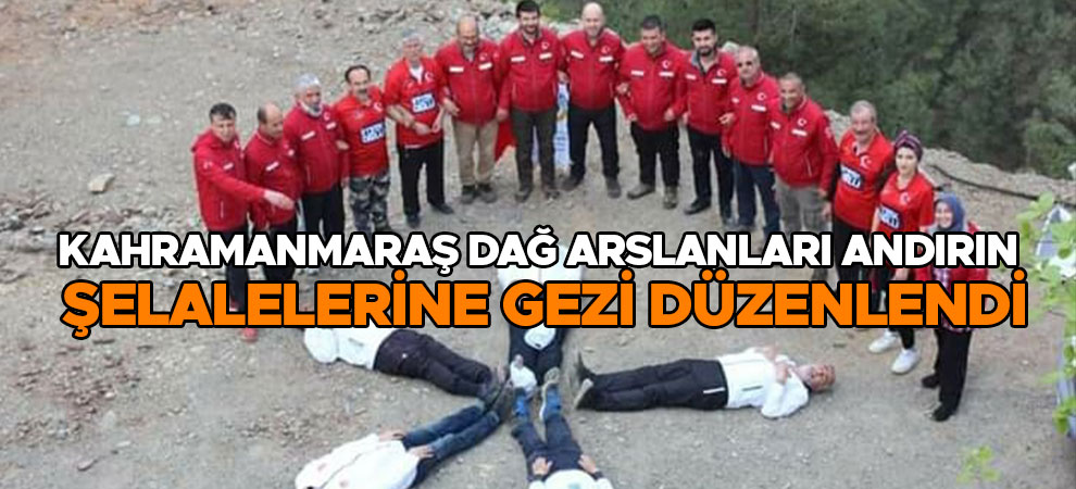 Kahramanmaraş Dağ Arslanları Andırın Şelalelerine gezi düzenlendi