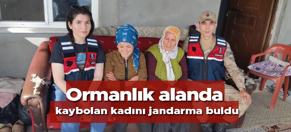 Ormanlık alanda kaybolan kadını jandarma buldu
