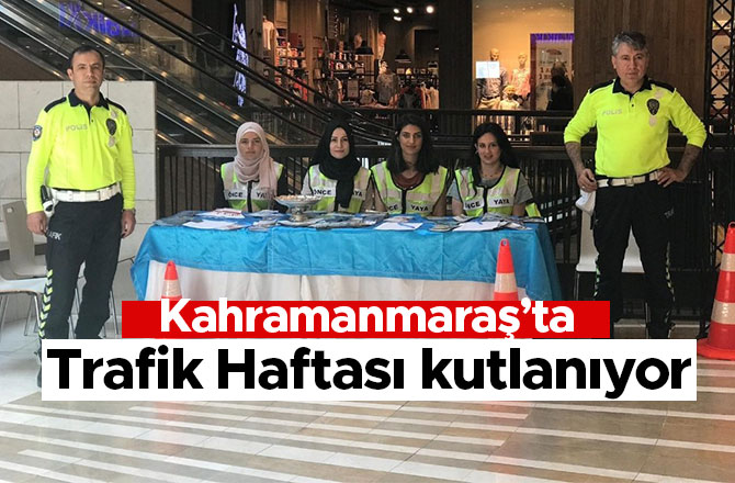 Kahramanmaraş’ta Trafik Haftası kutlanıyor