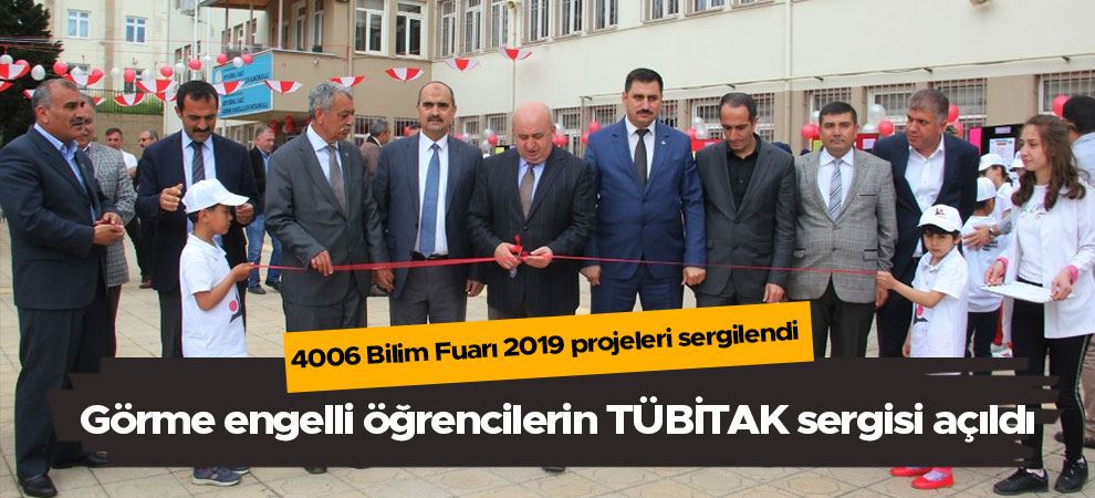 Görme engelli öğrencilerin TÜBİTAK sergisi açıldı