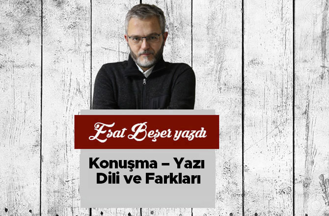 Konuşma – Yazı Dili ve Farkları