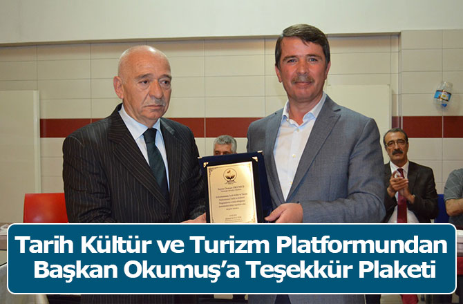 Tarih Kültür ve Turizm Platformundan Başkan Okumuş’a Teşekkür Plaketi