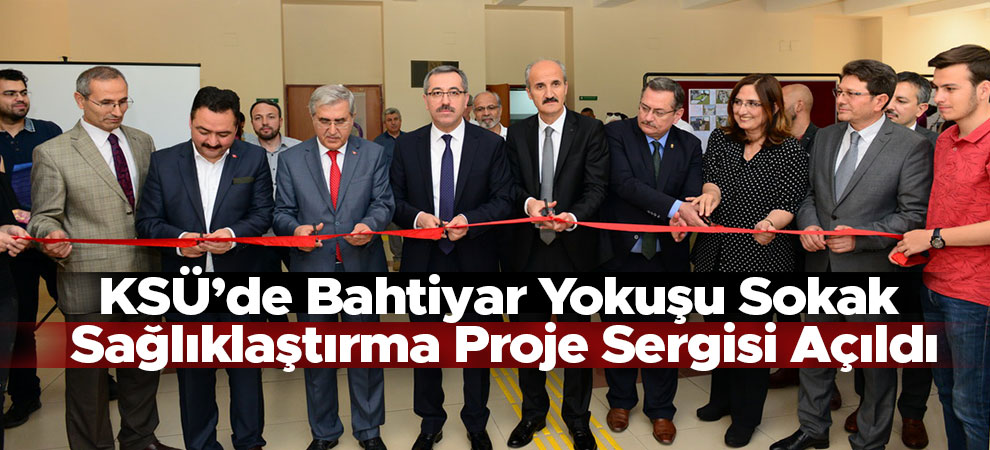 KSÜ’de Bahtiyar Yokuşu Sokak Sağlıklaştırma Proje Sergisi Açıldı