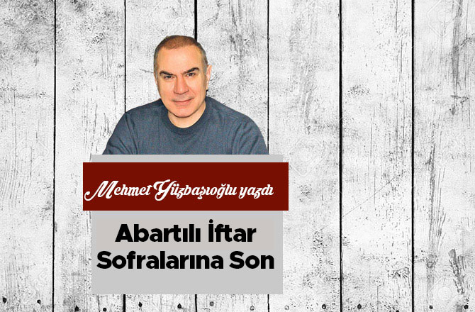 Abartılı İftar Sofralarına Son