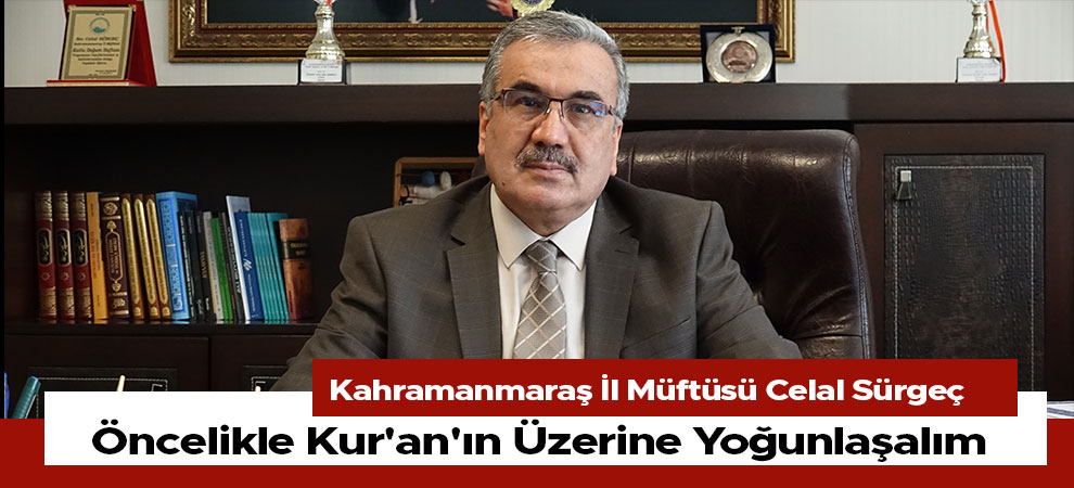 Öncelikle Kur'an'ın Üzerine Yoğunlaşalım
