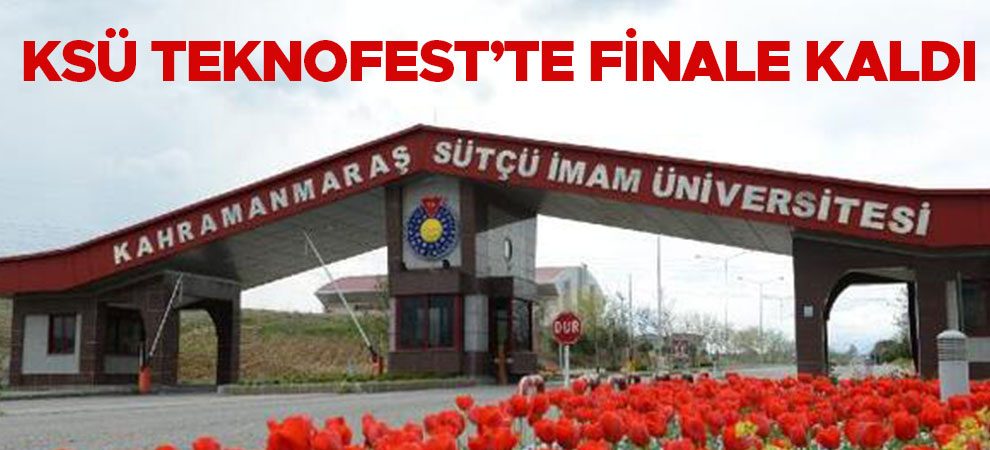 KSÜ Teknofest’te Finale Kaldı