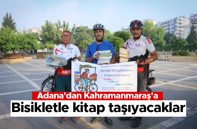 Adana'dan Kahramanmaraş'a bisikletle kitap taşıyacaklar