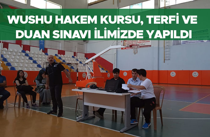 Wushu Hakem Kursu, Terfi ve Duan Sınavı İlimizde Yapıldı