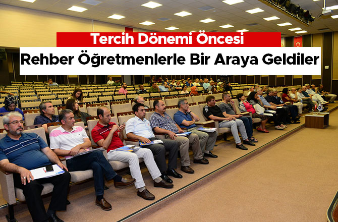 Tercih Dönemi Öncesi Rehber Öğretmenlerle Bir Araya Geldiler