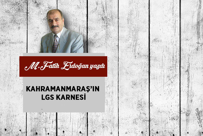 Kahramanmaraş’ın LGS Karnesi