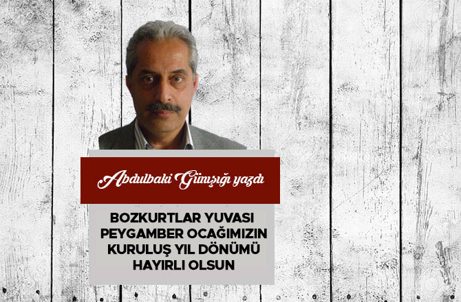 Bozkurtlar Yuvası, Peygamber Ocağımızın Kuruluş Yıl Dönümü Hayırlı Olsun