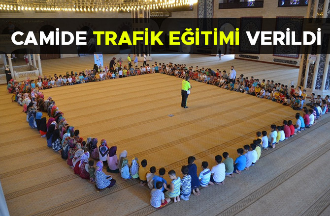 Kahramanmaraş'ta camide trafik eğitimi verildi