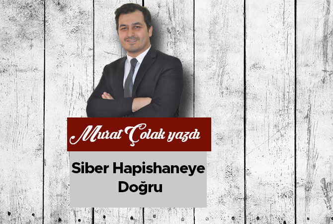 Siber Hapishaneye Doğru