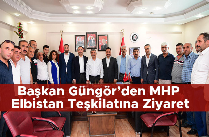 Başkan Güngör’den MHP Elbistan Teşkilatına Ziyaret