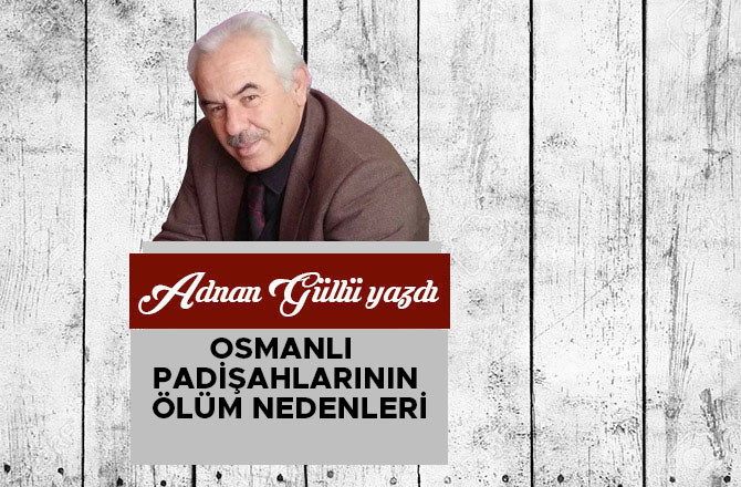 Osmanlı Padişahlarının Ölüm Nedenleri