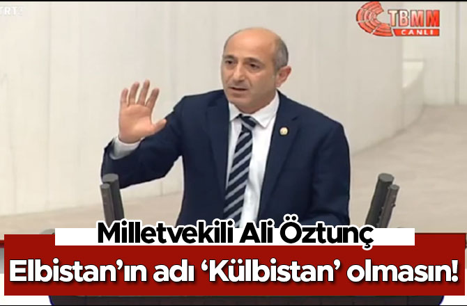Elbistan’ın adı ‘Külbistan’ olmasın!