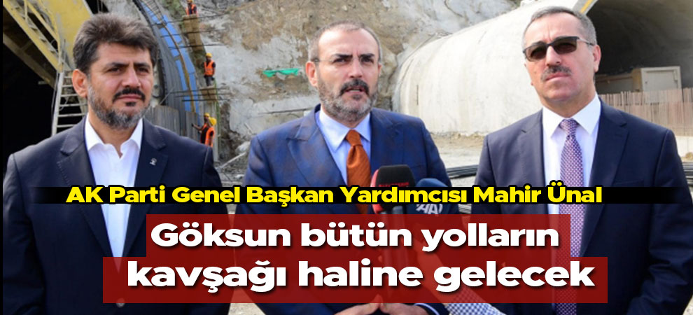 Göksun bütün yolların kavşağı haline gelecek