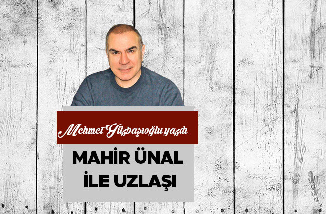 Mahir Ünal İle Uzlaşı