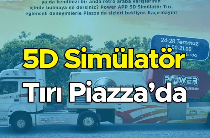 5D Simülatör Tırı Kahramanmaraş Piazza’da