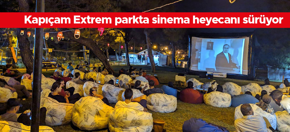 Kapıçam Extrem parkta sinema heyecanı sürüyor