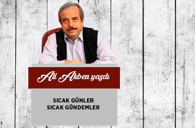 Sıcak günler  Sıcak gündemler