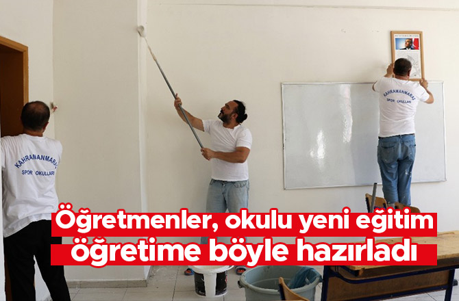 Öğretmenler, okulu yeni eğitim öğretime böyle hazırladı