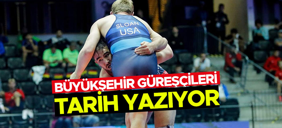 Büyükşehir Güreşçileri Tarih Yazıyor
