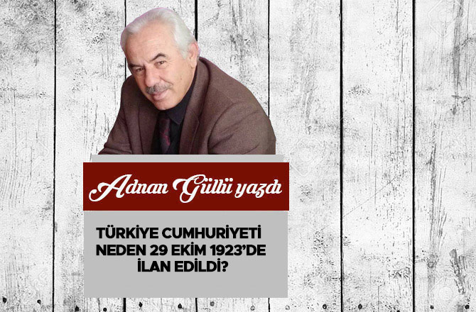 Türkiye Cumhuriyeti Neden 29 Ekim 1923’de İlan Edildi?