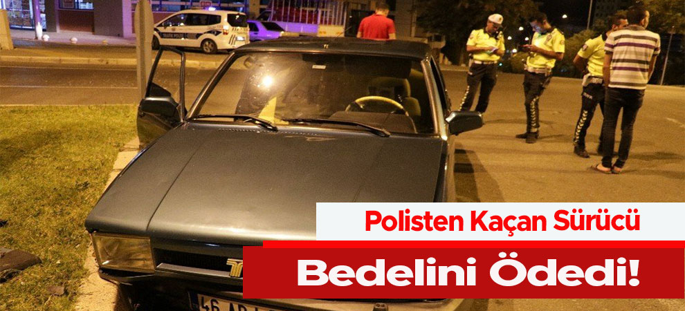 Polisten Kaçan Sürücü Bedelini Ödedi