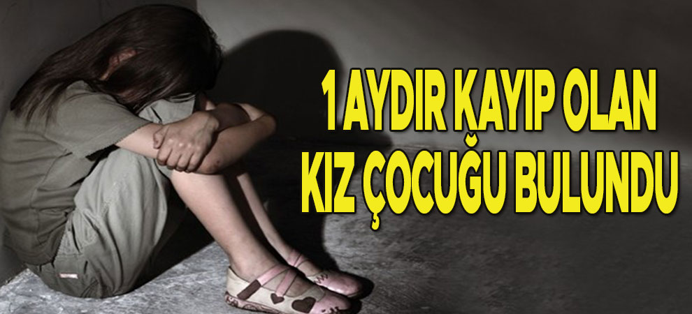 1 Aydır Kayıp Olan Kız Çocuğu Bulundu