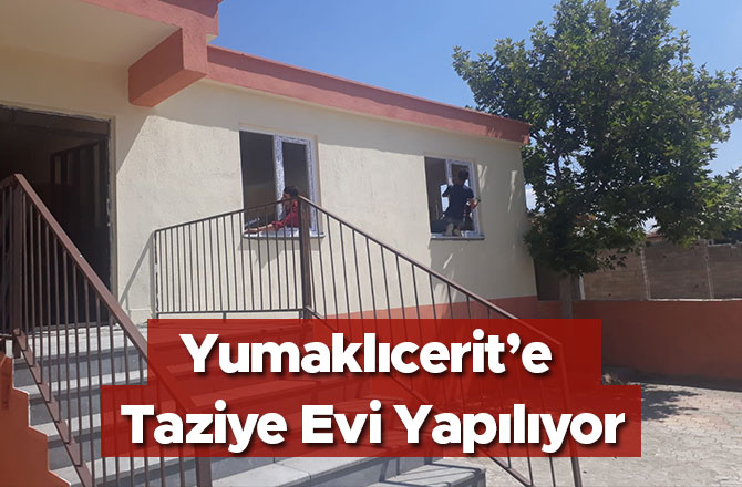 Yumaklıcerit’e Taziye Evi Yapılıyor