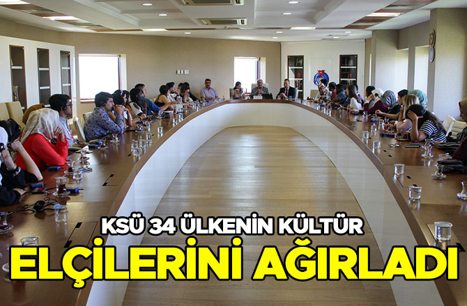 Ksü 34 Ülkenin Kültür Elçilerini Ağırladı