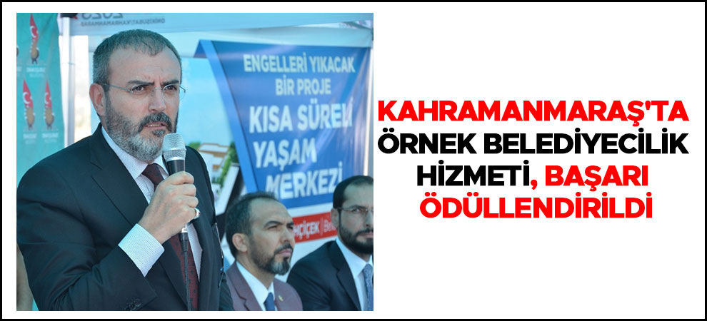 Kahramanmaraş'ta örnek Belediyecilik hizmeti, başarı ödüllendirildi