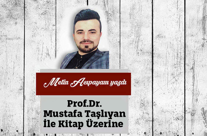Prof.Dr. Mustafa Taşlıyan İle Kitap Üzerine