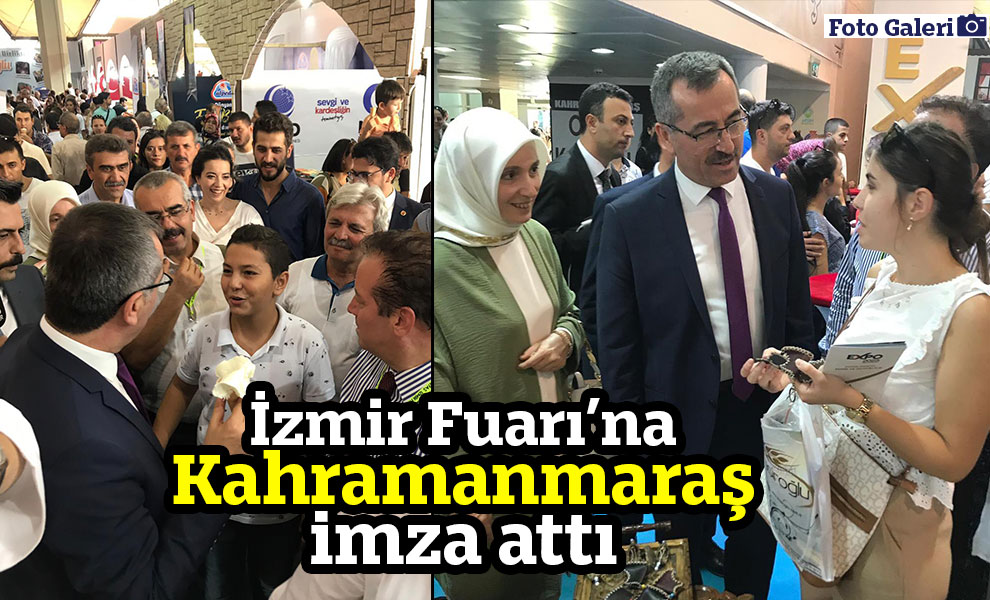 İzmir Fuarı’na Kahramanmaraş imza attı