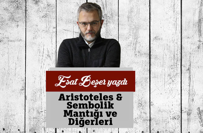 Aristoteles & Sembolik Mantığı ve Diğerleri