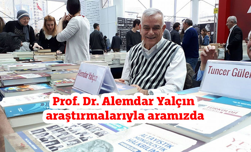 Prof. Dr. Alemdar Yalçın aramızda