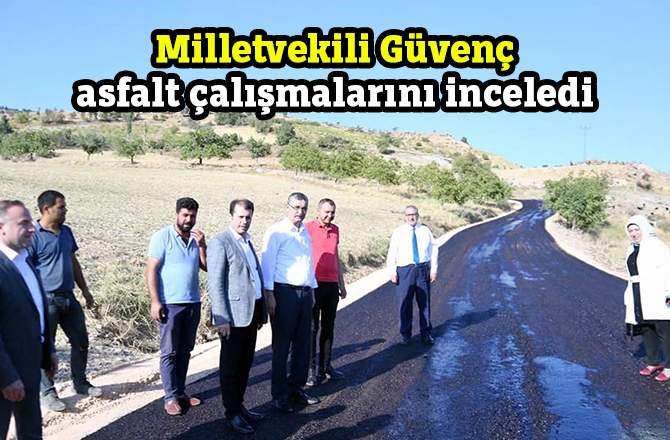Milletvekili Güvenç asfalt çalışmalarını inceledi