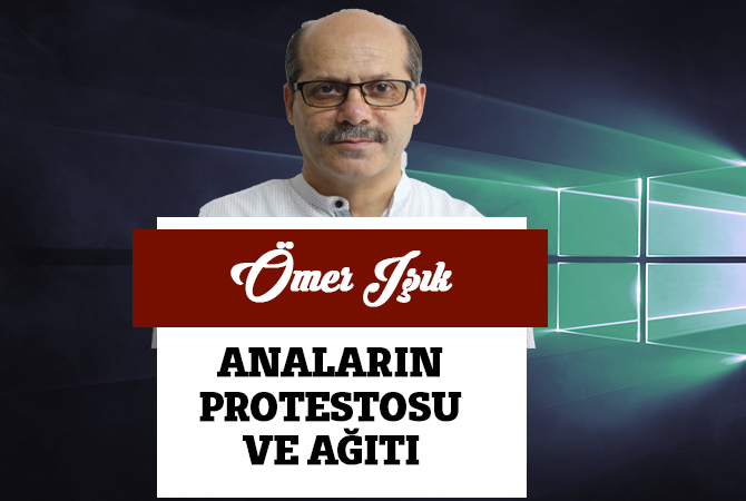 ANALARIN PROTESTOSU VE AĞITI