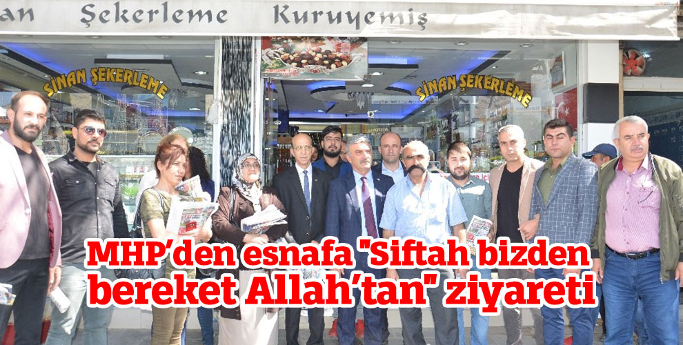 MHP’den esnafa "Siftah bizden bereket Allah’tan" ziyareti