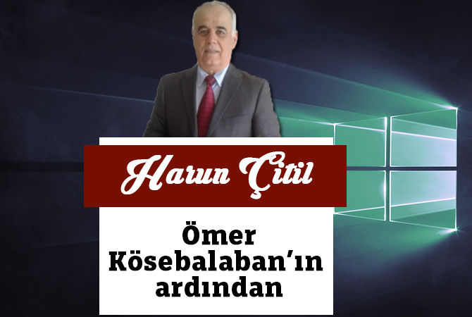 Ömer Kösebalaban’ın Ardından