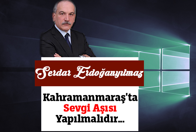 Kahramanmaraş'ta Sevgi Aşısı Yapılmalıdır...