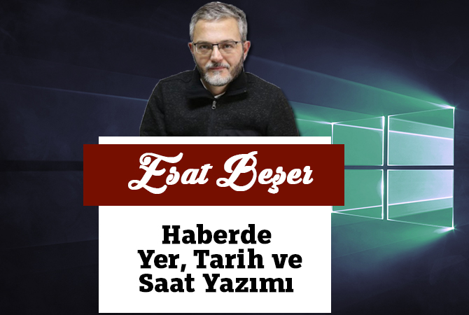 Haberde, Yer, Tarih ve Saat Yazımı