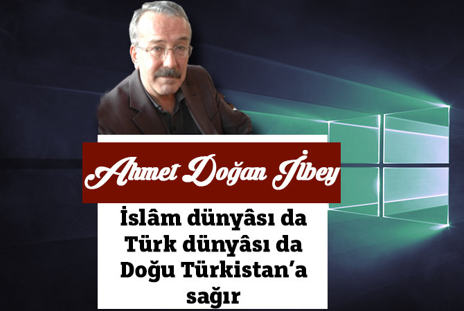 İslâm dünyâsı da Türk dünyâsı da Doğu Türkistan’a sağır