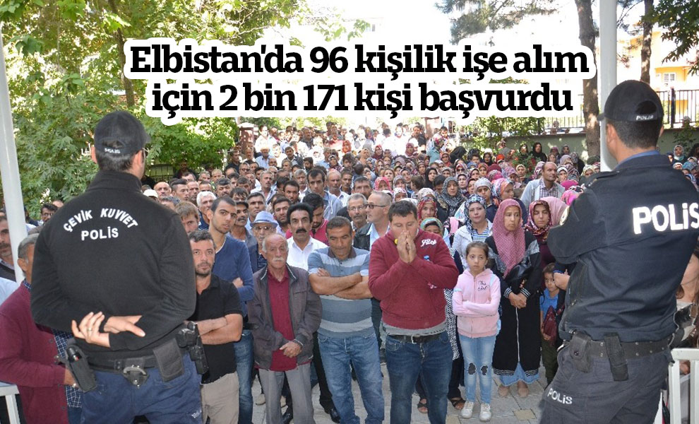 Elbistan'da 96 kişilik işe alım için 2 bin 171 kişi başvurdu