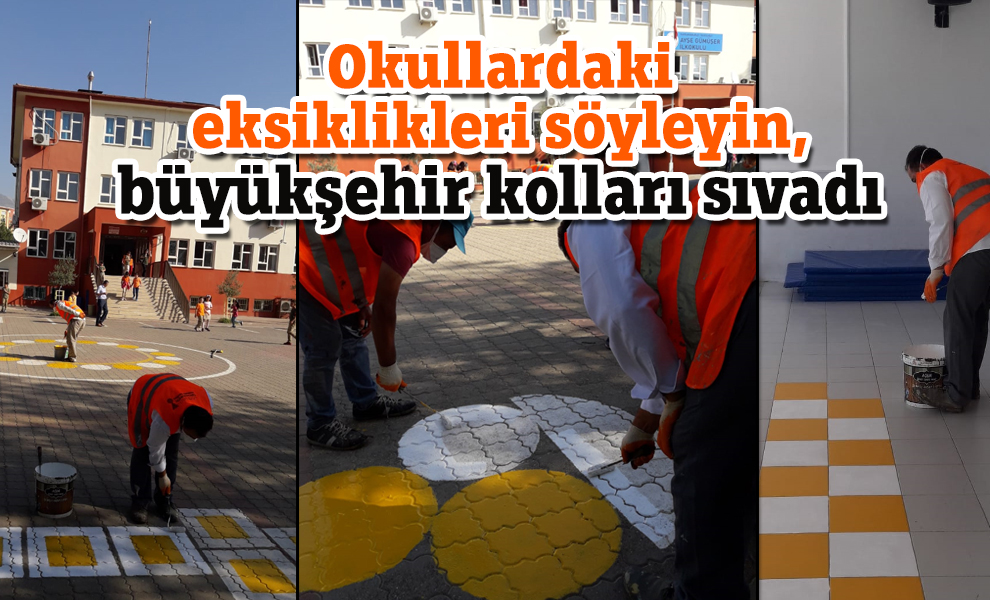 Okullardaki eksiklikleri söyleyin, büyükşehir kolları sıvadı