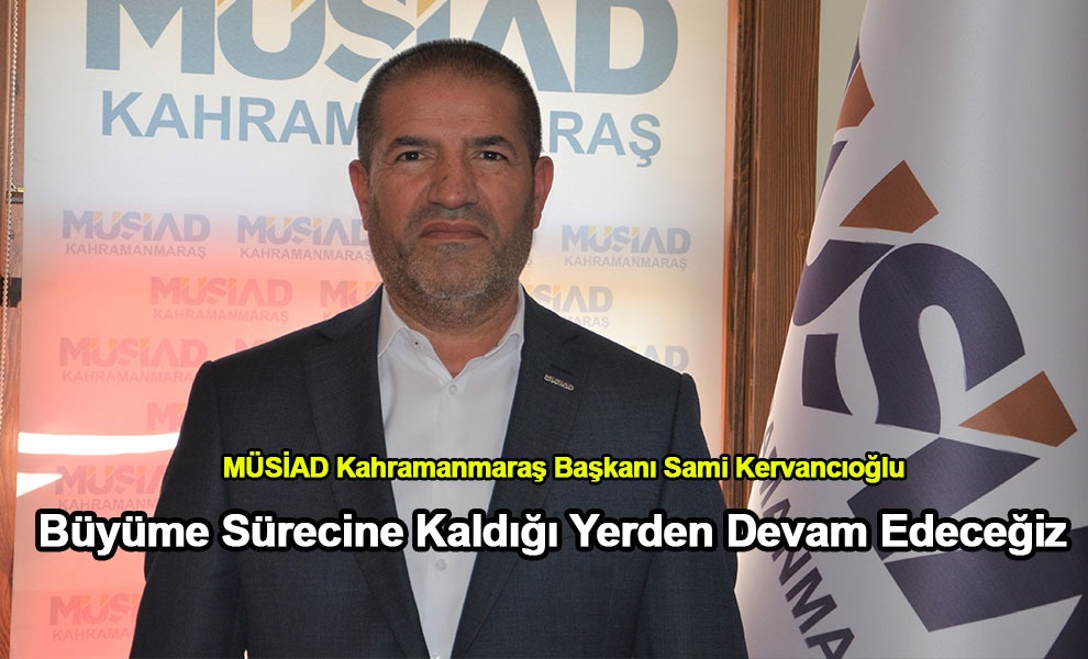 Büyüme Sürecine Kaldığı Yerden Devam Edeceğiz