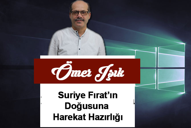 Suriye Fırat’ın Doğusuna Harekat Hazırlığı