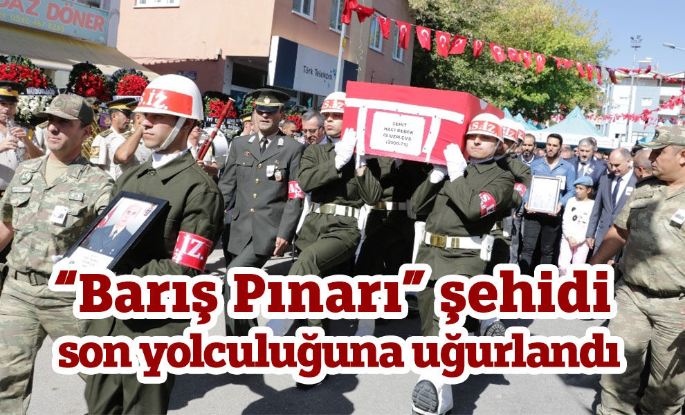 Barış Pınarı şehidi  son yolculuğuna uğurlandı